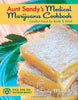 Aunt Sandy’s Medical Marijuana Cookbook: Comfort Food for Mind and Body